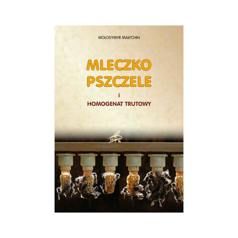 Książka – Mleczko pszczele i homogenat trutowy Książka – Mleczko pszczele i homogenat trutowy