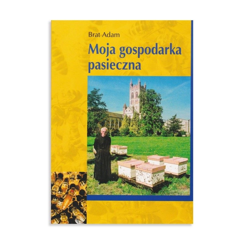 moja-gospodarka-pasieczna-brat-adam Moja gospodarka pasieczna