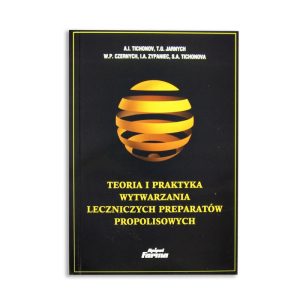 Książka – Teoria i praktyka wytwarzania leczniczych preparatów propolisowych