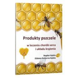 Książka – Produkty pszczele w leczeniu chorób serca