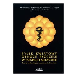 Książka – Pyłek kwiatowy, obnóże pszczele w farmacji i medycynie